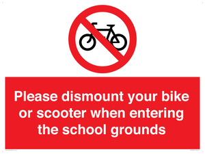 Please dismount your bike or scooter when entering the school grounds